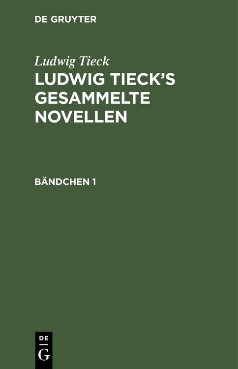 Produktbild: Ludwig Tieck: Ludwig Tieck's gesammelte Novellen. B&auml;ndchen 1