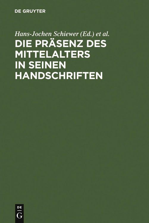 Produktbild: Die Pr&auml;senz des Mittelalters in seinen Handschriften