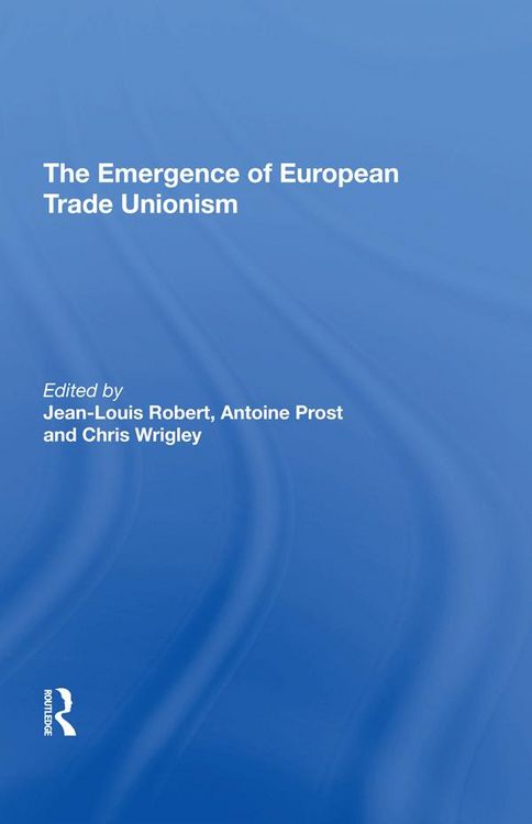 Produktbild: The Emergence of European Trade Unionism