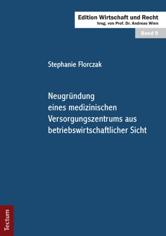 Produktbild: Neugr&uuml;ndung eines medizinischen Versorgungszentrums aus betriebswirtschaftlicher Sicht