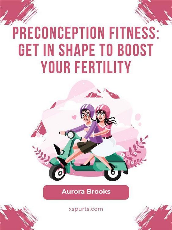 Produktbild: Preconception Fitness- Get in Shape to Boost Your Fertility