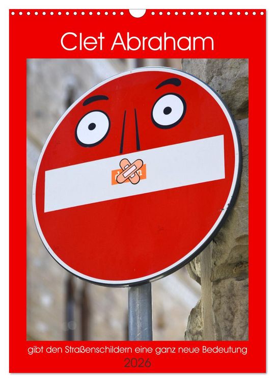 Produktbild: Clet Abraham gibt den Stra&szlig;enschildern eine ganz neue Bedeutung (Wandkalender 2026 DIN A3 hoch), CALVENDO Monatskalender