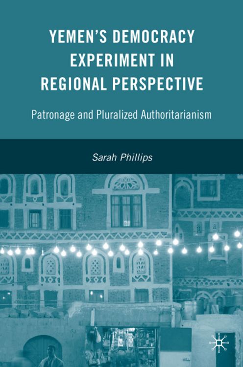 Produktbild: Yemen&rsquo;s Democracy Experiment in Regional Perspective