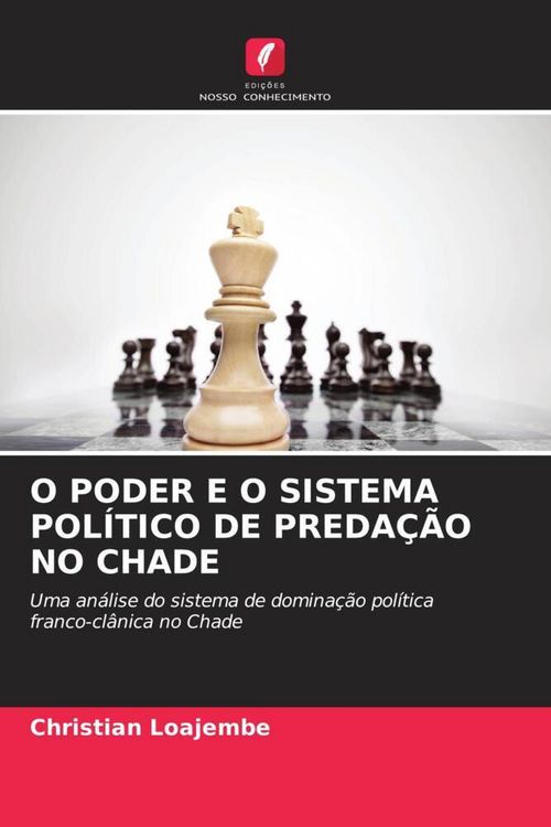 Produktbild: O Poder E O Sistema Pol&iacute;tico De Preda&ccedil;&atilde;o No Chade