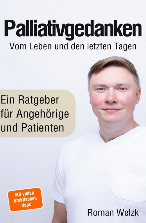 Produktbild: Palliativgedanken &ndash; Vom Leben und den letzten Tagen: Erfahrungen aus aktiver palliativer Begleitung, Pflege und Abschied