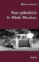 Produktbild: Fast gl&uuml;cklich in Klein Moskau