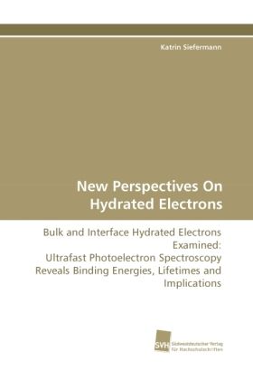 Produktbild: Siefermann, K: New Perspectives On Hydrated Electrons
