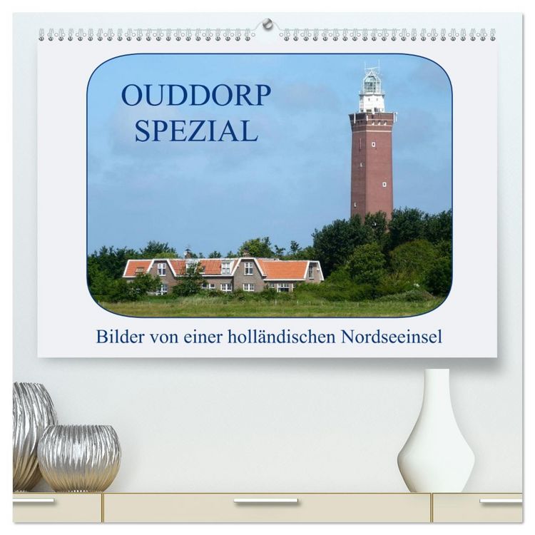 Produktbild: Ouddorp Spezial / Bilder von einer holl&auml;ndischen Nordseeinsel (hochwertiger Premium Wandkalender 2026 DIN A2 quer), Kunstdruck in Hochglanz
