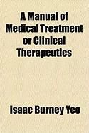 Produktbild: A Manual of Medical Treatment or Clinical Therapeutics