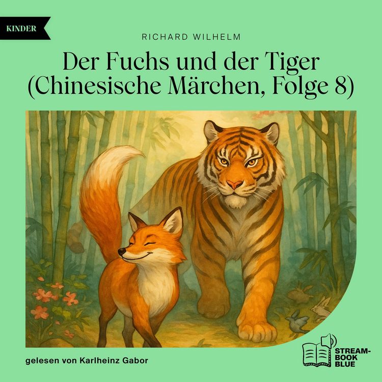Produktbild: Der Fuchs und der Tiger (Chinesische M&auml;rchen, Folge 8)