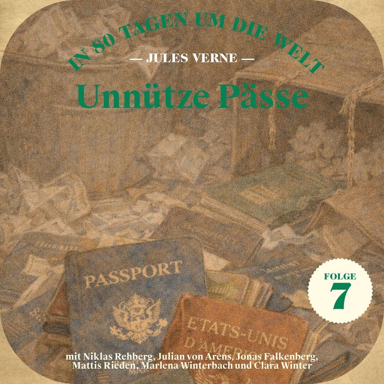 Produktbild: Unn&uuml;tze P&auml;sse (In 80 Tagen um die Welt, Folge 7)