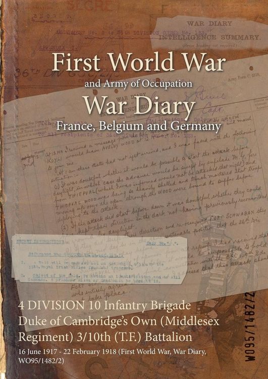 Produktbild: 4 DIVISION 10 Infantry Brigade Duke of Cambridge's Own (Middlesex Regiment) 3/10th (T.F.) Battalion