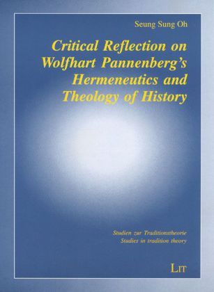 Produktbild: Critical Reflection on Wolfhart Pannenberg's Hermeneutics and Theology of History
