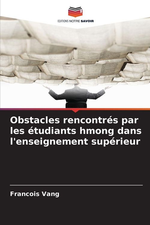 Produktbild: Obstacles rencontr&eacute;s par les &eacute;tudiants hmong dans l'enseignement sup&eacute;rieur