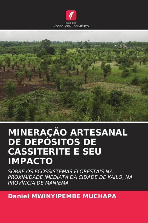 Produktbild: Minera&ccedil;&atilde;o Artesanal De Dep&oacute;sitos De Cassiterite E Seu Impacto