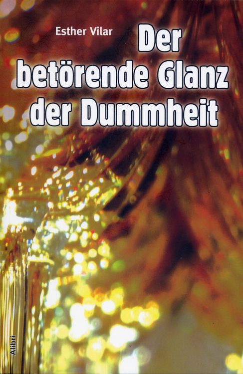 Produktbild: Der betörende Glanz der Dummheit