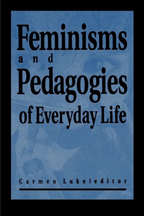 Produktbild: Feminisms and Pedagogies of Everyday Life