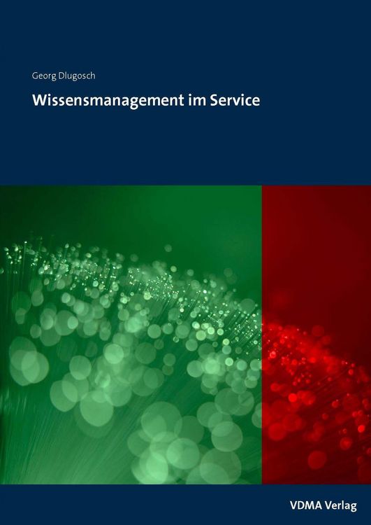 Produktbild: Wissensmanagement im Service. Methoden und Strategien aus der Praxis des Maschinen- und Anlagenbaus