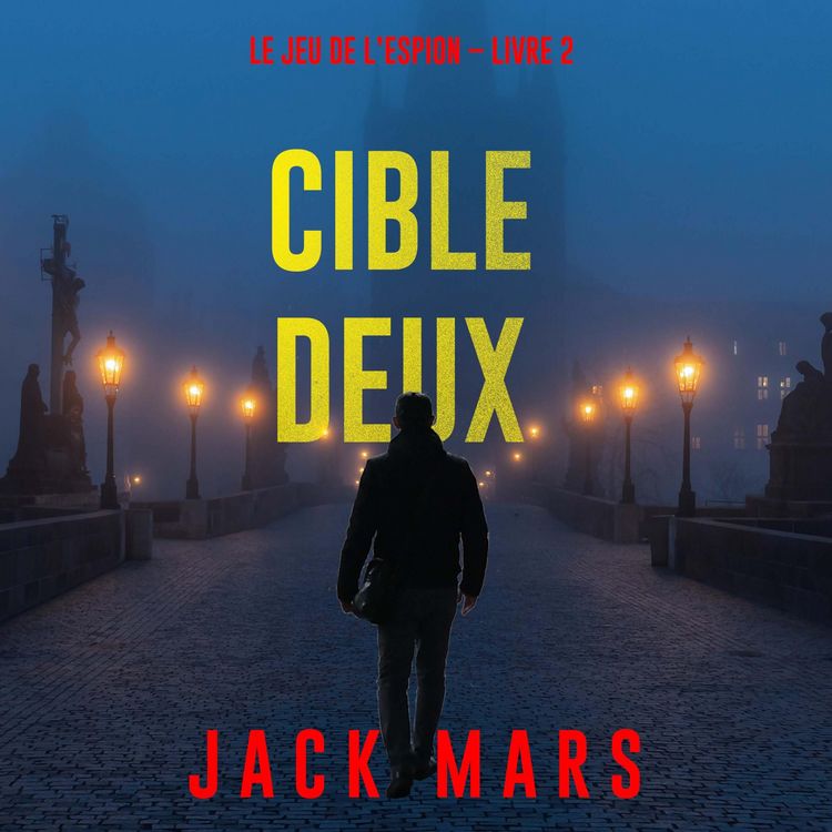 Produktbild: Cible deux (Le jeu de l'espion &ndash; Livre 2)