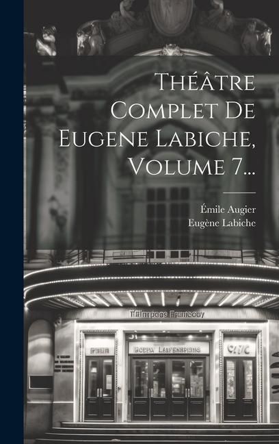 Produktbild: Th&eacute;&acirc;tre Complet De Eugene Labiche, Volume 7...