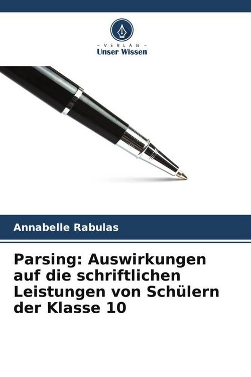 Produktbild: Parsing: Auswirkungen auf die schriftlichen Leistungen von Sch&uuml;lern der Klasse 10