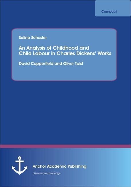 Produktbild: An Analysis of Childhood and Child Labour in Charles Dickens' Works