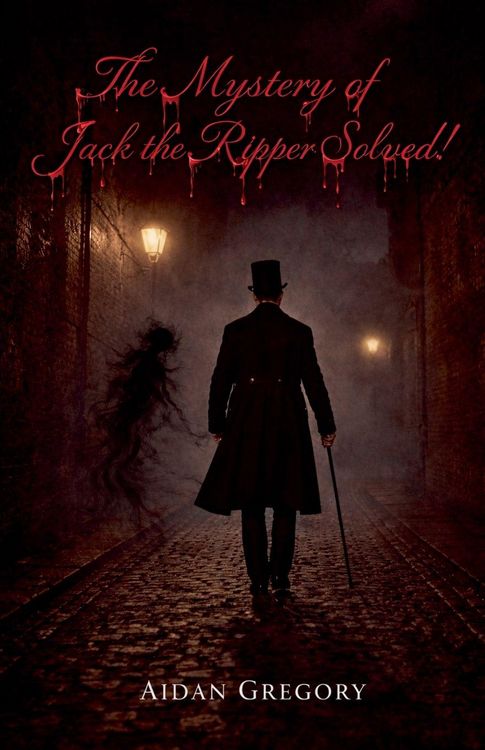 Produktbild: The Mystery of Jack the Ripper Solved!
