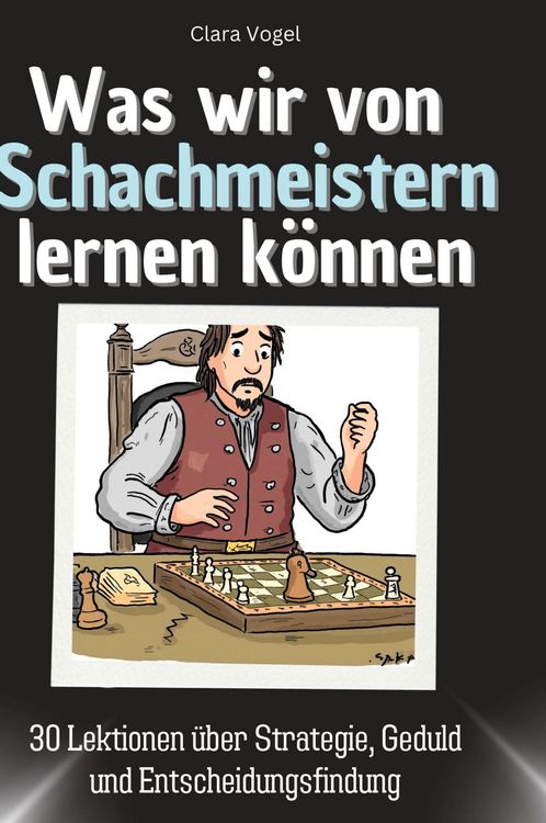 Produktbild: Was wir von Schachmeistern lernen k&ouml;nnen