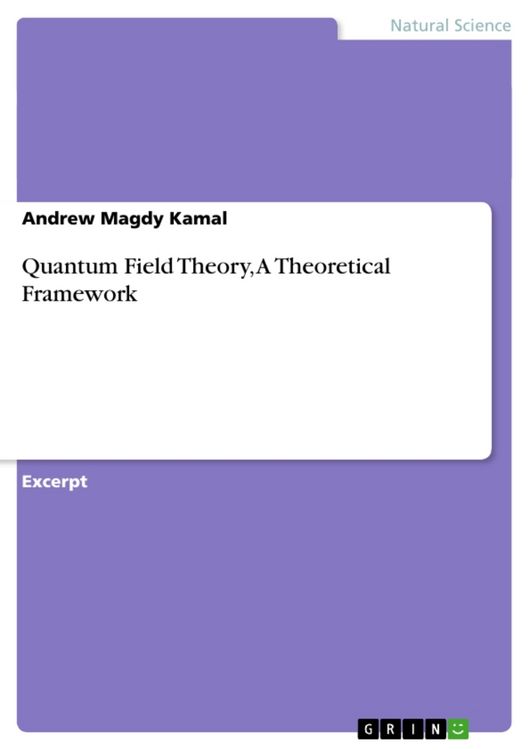 Produktbild: Quantum Field Theory, A Theoretical Framework