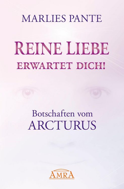 Produktbild: REINE LIEBE ERWARTET DICH! Botschaften vom Arcturus