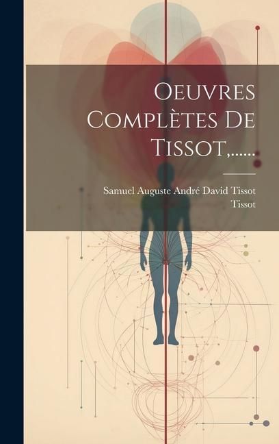 Produktbild: Oeuvres Compl&egrave;tes De Tissot, ......