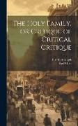 Produktbild: The Holy Family, or Critique of Critical Critique