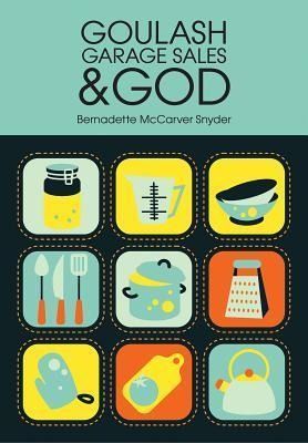 Produktbild: Goulash, Garage Sales, and God