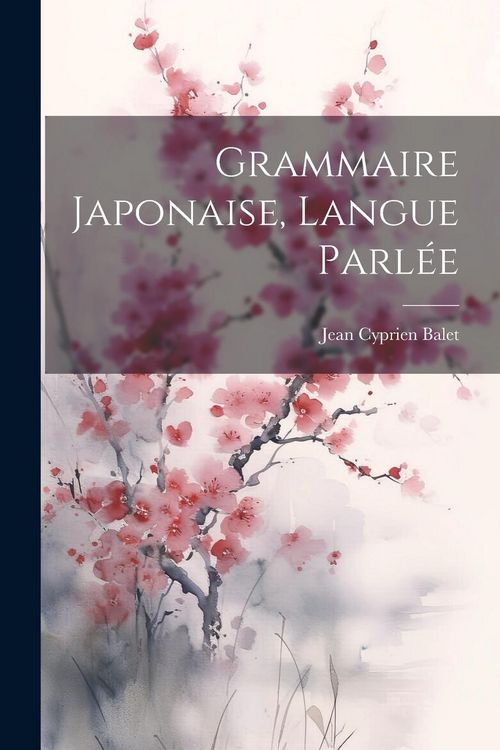Produktbild: Grammaire Japonaise, langue parl&eacute;e