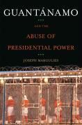 Produktbild: Guantanamo and the Abuse of Presidential Power