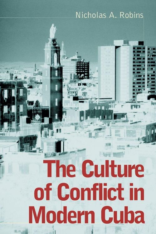 Produktbild: The Culture of Conflict in Modern Cuba