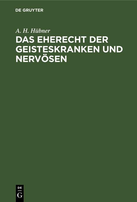Produktbild: Das Eherecht der Geisteskranken und Nerv&ouml;sen