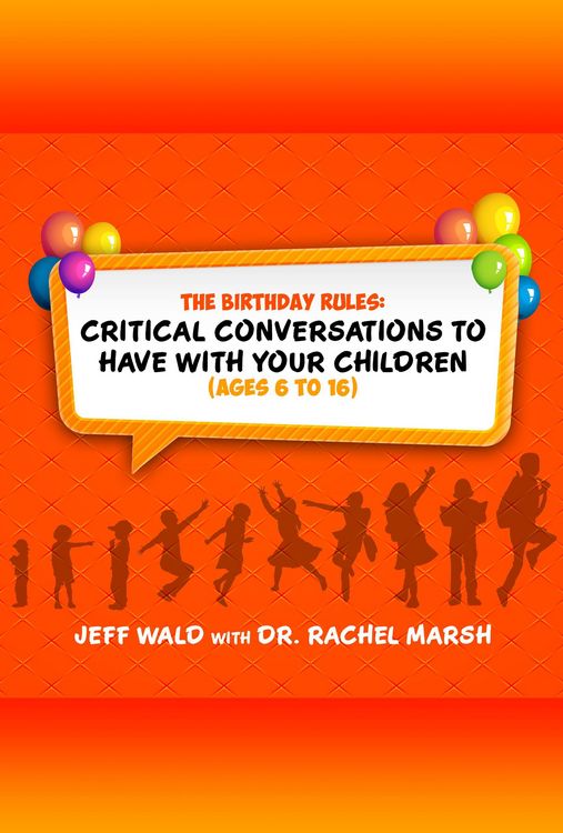Produktbild: The Birthday Rules: Critical Conversations to Have with Your Children (Ages 6 to 16)