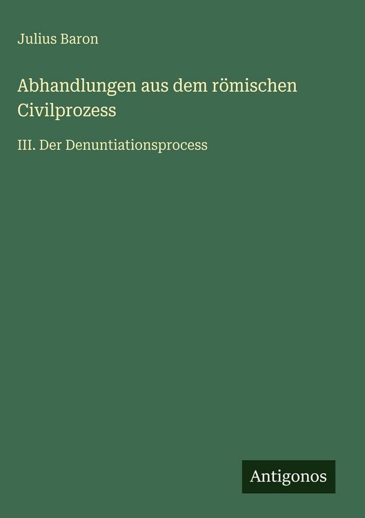 Produktbild: Abhandlungen aus dem r&ouml;mischen Civilprozess