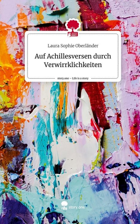 Auf Achillesversen durch Verwirrklichkeiten. Life is a Story - story.one
