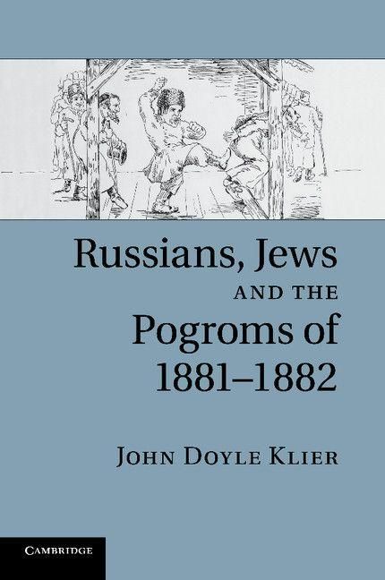 Produktbild: Russians, Jews, and the Pogroms of 1881-1882