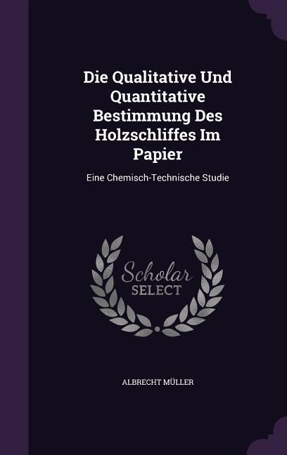 Produktbild: Die Qualitative Und Quantitative Bestimmung Des Holzschliffes Im Papier