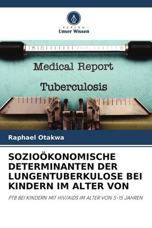 Produktbild: Sozio&ouml;konomische Determinanten der Lungentuberkulose bei Kindern im Alter von