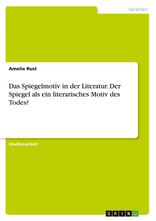 Produktbild: Das Spiegelmotiv in der Literatur. Der Spiegel als ein literarisches Motiv des Todes?
