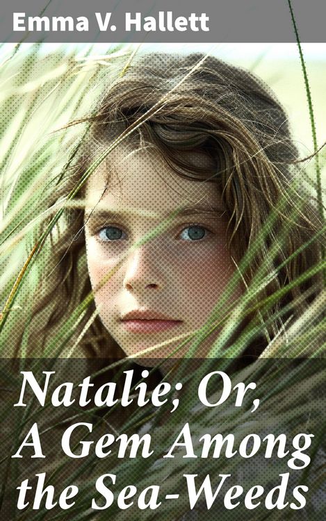 Produktbild: Natalie; Or, A Gem Among the Sea-Weeds