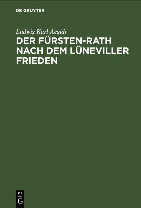 Produktbild: Der F&uuml;rsten-Rath nach dem L&uuml;neviller Frieden