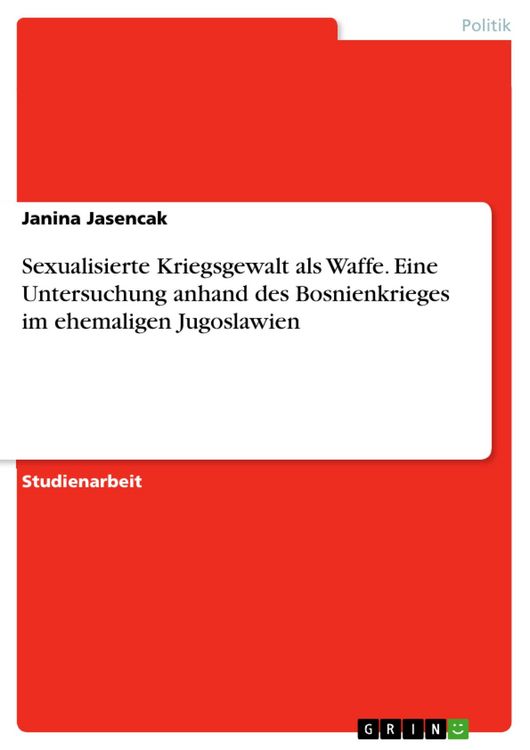 Produktbild: Sexualisierte Kriegsgewalt als Waffe. Eine Untersuchung anhand des Bosnienkrieges im ehemaligen Jugoslawien