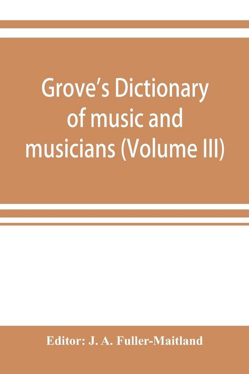 Produktbild: Grove's dictionary of music and musicians (Volume III)