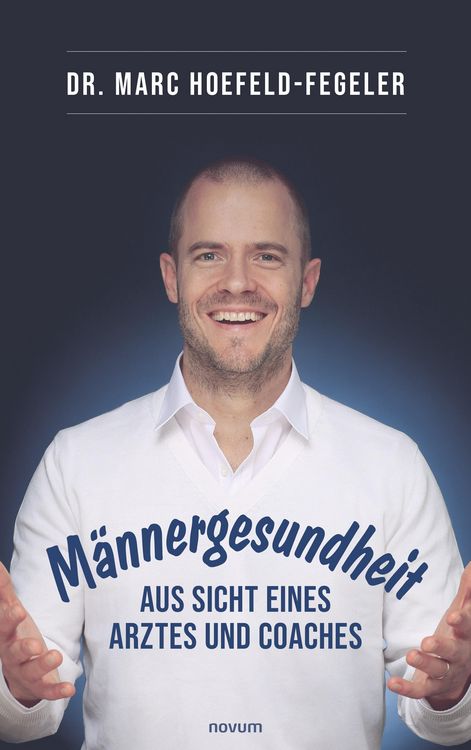 Produktbild: M&auml;nnergesundheit - aus Sicht eines Arztes und Coaches