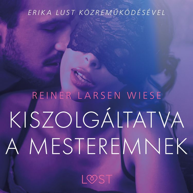 Produktbild: Kiszolg&aacute;ltatva a mesteremnek &ndash; Szex &eacute;s erotika